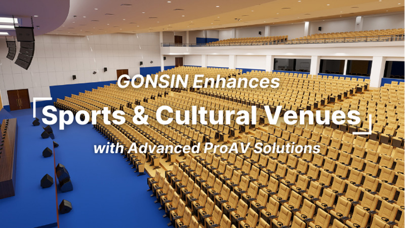gonsin-enhances-sports-and-cultural-venues-with-advanced-proav-solutions-2.jpg gonsin-enhances-sports-and-cultural-venues-with-advanced-proav-solutions-2.jpg