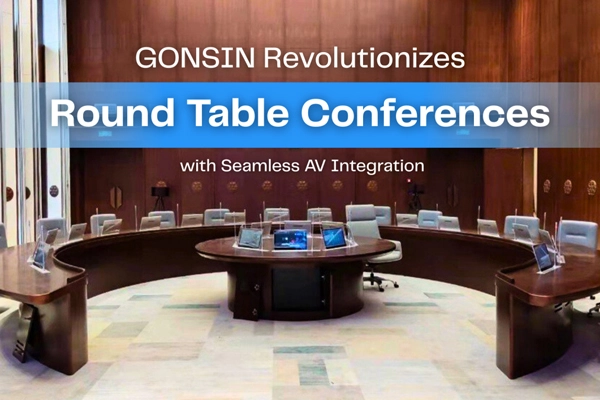 GONSIN Revolutionizes the Round Table Conference with Seamless AV Integration