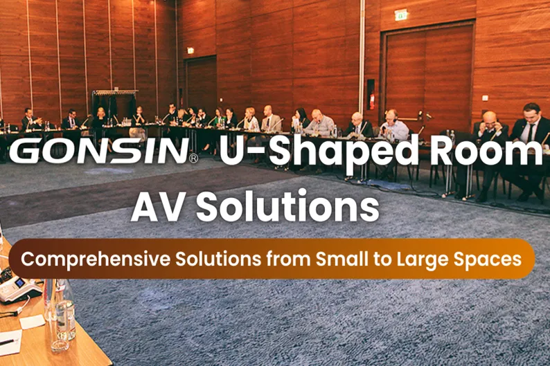 GONSIN U-Shaped Room AV Solutions