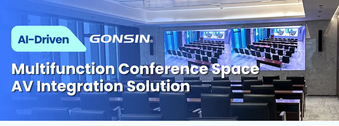 GONSIN AI-Driven Multifunction Conference Space AV Integration Solution